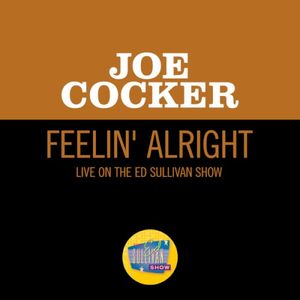 Feelin' Alright (Live On The Ed Sullivan Show, April 27, 1969)
