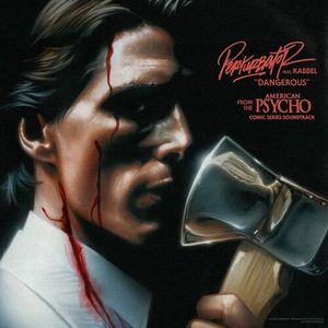 Dangerous (From The “American Psycho” Comic Series Soundtrack)