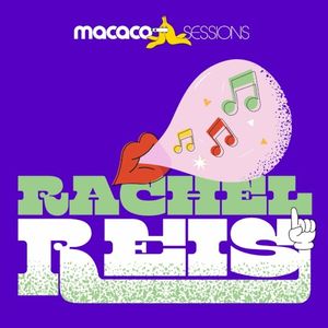Macaco Sessions: Rachel Reis (Live)