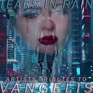 Tears in Rain - Vangelis Tribute