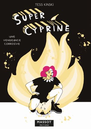 Une vengeance corrosive - Super Cyprine, tome 1
