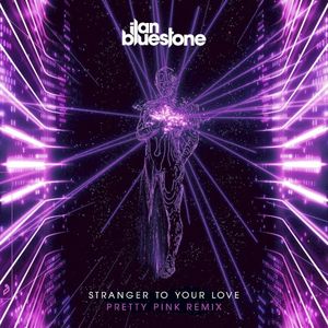 Stranger To Your Love (Pretty Pink extended mix)
