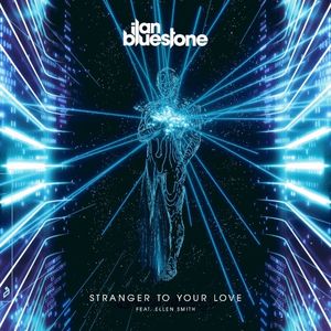 Stranger To Your Love