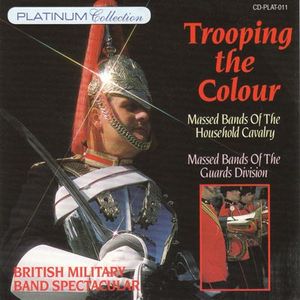 The Troop (Les Huguenots / Rorkes Drift / British Grenadiers / Escort to the Colour / The Grenadiers March)