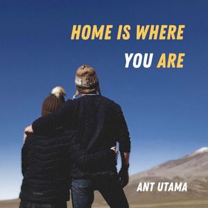 Home Is Where You Are (Single)