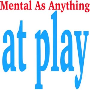 Mental As Anything At Play (Live)