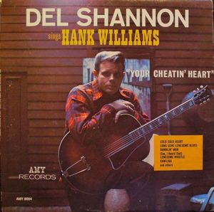 Del Shannon Sings Hank Williams: Your Cheatin' Heart