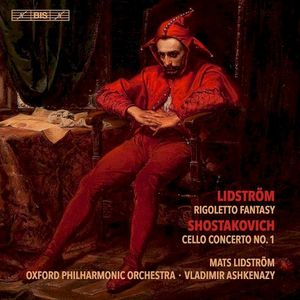 Lidström: Rigoletto Fantasy / Shostakovich: Cello Concerto no. 1