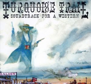 Turquoise Trail: Soundtrack for a Western