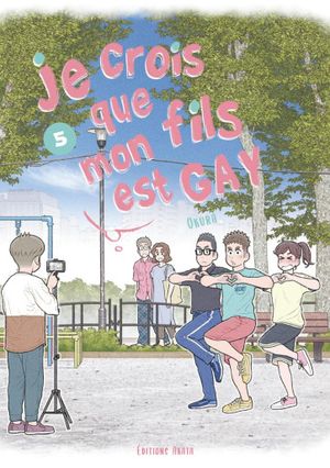 Je crois que mon fils est gay, tome 5