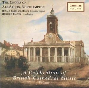 A Celebration Of British Cathedral Music Volume 1