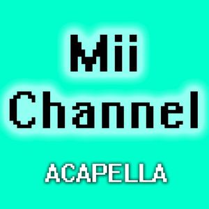 Mii Channel (a cappella) (Single)