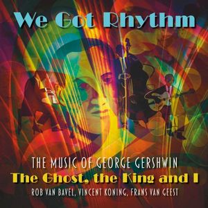 We Got Rhythm: The Music of George Gershwin