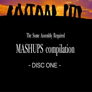 The Some Assembly Required Mashups Compilation, Disc One