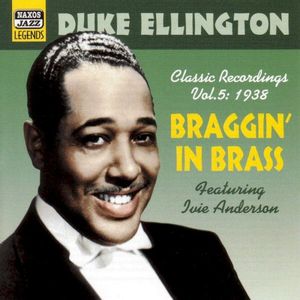 Duke Ellington, Volume 5: Braggin' in Brass, Classical Recordings 1938