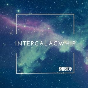 IntergalacWhip (Single)