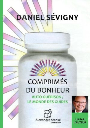 Comprimés du bonheur. Vol. 3. auto guérison