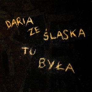 Daria ze Śląska Tu Była