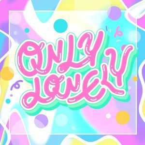 ONLY LONELY (Single)