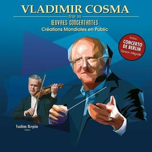 Vladimir Cosma dirige ses œuvres concertantes: Créations Mondiales en Public (Live)