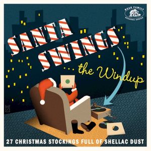 Santa Swings The Windup (27 Christmas Stockings Full Of Shellac Dust)