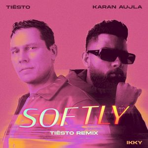 Softly (Tiësto remix)