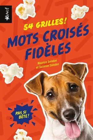 Pas si bête - Mots croisés fidèles : 54 grilles!