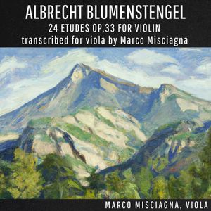 Blumenstengel: 24 Etudes Op.33 for Violin, Transcribed for Viola By Marco Misciagna