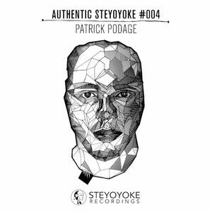 Patrick Podage Presents Authentic Steyoyoke #004 (Continuos Dj Mix)