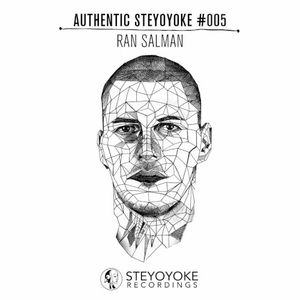 Ran Salman Presents Authentic Steyoyoke #005 (Continuos Dj Mix)