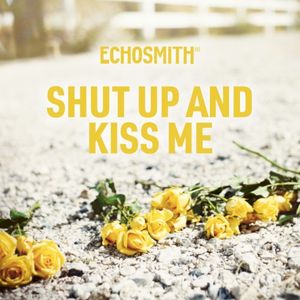 Shut Up and Kiss Me (Single)