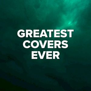 Greatest Covers Ever