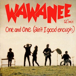 One And One (Ain't I Good Enough) (Single)