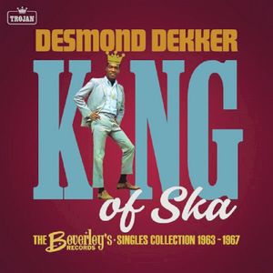 King of Ska (The Beverley's Records · Ska Singles Collection 1963-1967)