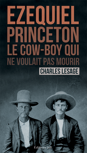 Ezequiel Princeton, le cow-boy qui ne voulait pas mourir