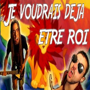 Je voudrais déjà être roi (Single)