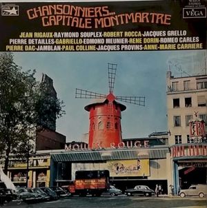 Chansonniers… Capitale Montmartre