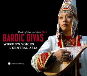 Bardic Divas: Women’s Voices in Central Asia