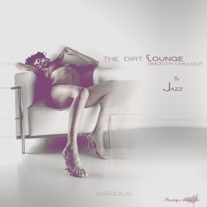 The Dirt Lounge (Smooth Chillout And Jazz)