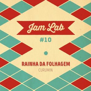Jam Lab #10 - Rainha da Folhagem (Live)