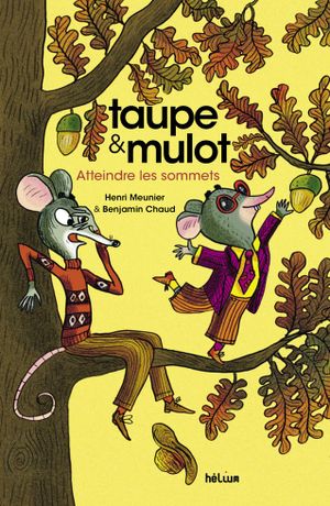 Atteindre les sommets - Taupe et Mulot, tome 7