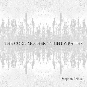 The Corn Mother: Night Wraiths