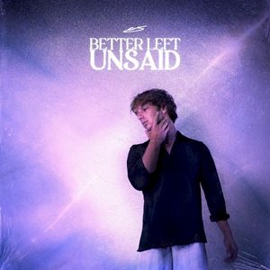 Better Left Unsaid (Single)