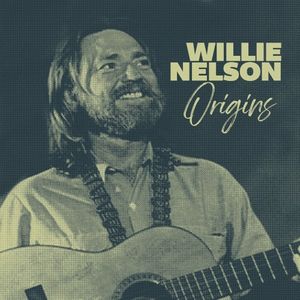 Origins: The Early Willie Nelson Collection