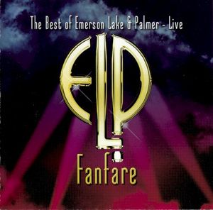 Fanfare: The Best of Emerson, Lake & Palmer – Live