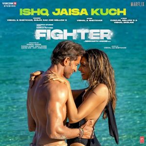 Ishq Jaisa Kuch (From “Fighter”) (OST)