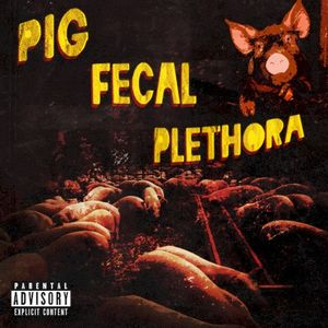 Pig Fecal Plethora (Single)