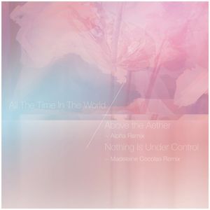 All the Time in the World (Alpha & Madeleine Cocolas Remixes)