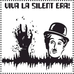 Viva La Silent Era!