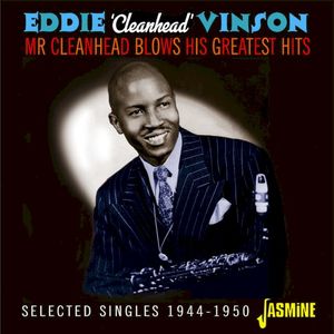 Mr Cleanhead Blows His Greatest Hits (Selected Singles 1944-1950)